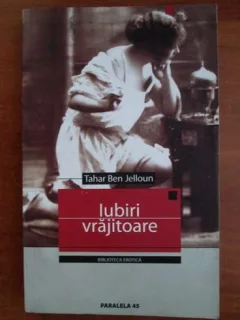 IUBIRI VRAJITOARE - TAHAR BEN JELLOUN