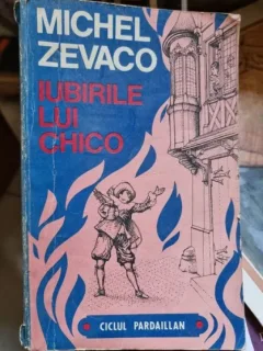 IUBIRILE LUI CHICO , MICHEL ZEVACO