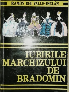 IUBIRILE MARCHIZULUI DE BRADOMIN - RAMON DEL VALLE -INCLAN