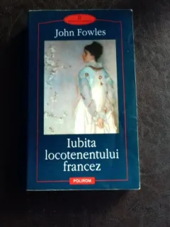 IUBITA LOCOTENENTULUI FRANCEZ - JOHN FOWLES