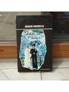 IUBITI-VA PE TUNURI , ADRIAN PAUNESCU , 1981