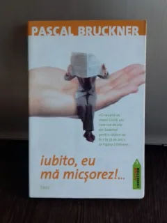 IUBITO, EU MA MICSOREZ - PASCAL BRUCKNER