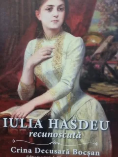 Iulia Hasdeu recunoscuta - Crina Decusara Bocsan