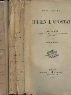 IULIAN APOSTATUL , JULIEN L'APOSTAT (AUTOR , PAUL ALLARD) DOUA VOLUME