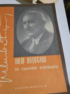 Iuliu Hatieganu in cuvinte intelepte