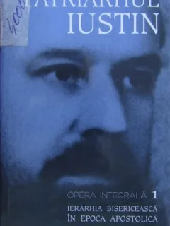 Iustin Moisescu - Opera Integrala Vol 1