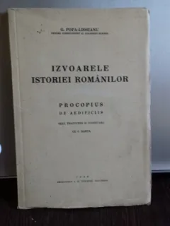 IZVOARELE ISTORIEI ROMANILOR. PROCOPIUS DE AEDIFICIIS - G. POPA - LISSEANU