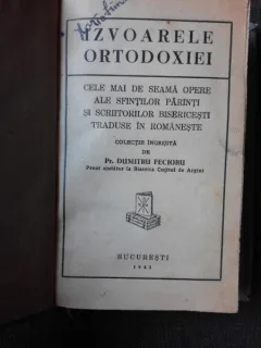 IZVOARELE ORTODOXIEI, CELE MAI DE SEAMA OPERE ALE SFINTILOR PARINTI SI SCRIITORILOR BISERICESTI TRADUSE IN ROMANESTE