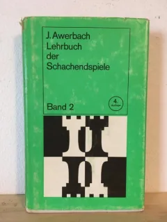 J. Awerbach - Lehrbuch der Schachendspiele Band 2