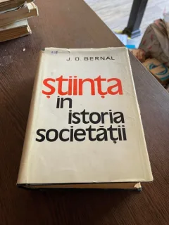 J. D. Bernal - Stiinta in istoria societatii