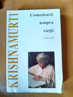 J. Krishnamurti - Comentarii Asupra Vietii Vol. III