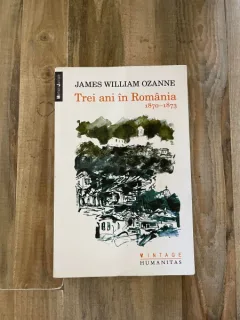 .J. W.  Ozanne Trei ani in Romania 1870-1973