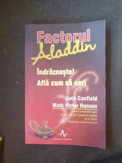 Jack Canfield, Mark Victor Hansen - Factorul Aladin