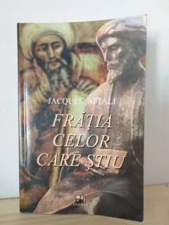 Jacques Attali - Fratia Celor Care Stiu