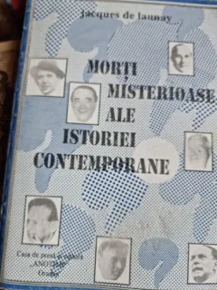 Jacques de Launay - Morti Misterioase ale Istoriei Contemporane