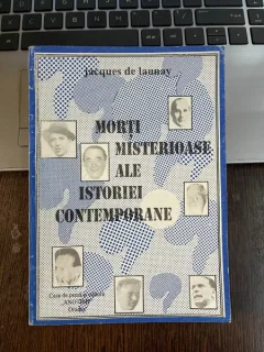 Jacques de Launay Morti misterioase ale istoriei contemporane