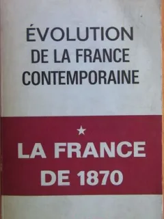 Jacques Desmarest - Evolution de la France Contemporaine, La France de 1870