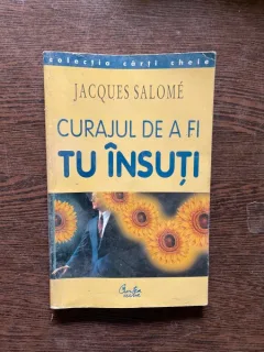 Jacques Salome - Curajul de a fi tu insuti