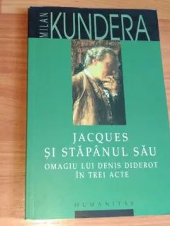 JACQUES SI STAPINUL SAU - MILAN KUNDERA