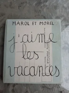 J'AIME LES VACANCES - MAROL ET MOREL  (TEXT IN LIMBA FRANCEZA)