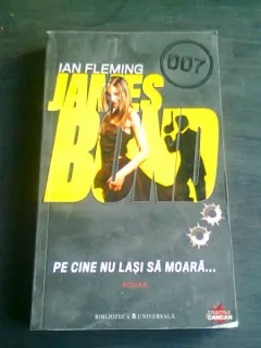 JAMES BOND. PE CINE NU LASI SA MOARA - IAN FLEMING