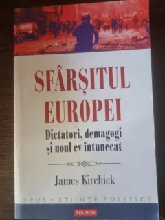 James Kirchick - Sfarsitul Europei
