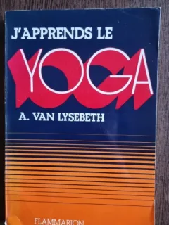 J'apprends le yoga - A. Van Lysebeth