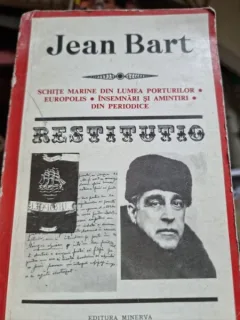 Jean Bart - Scrieri II. Schite marine din lumea porturilor. Europolis. Insemnari si amintiri. Din periodice