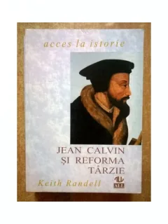 JEAN CALVIN SI REFORMA TARZIE - KEITH RANDELL