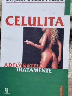 Jean-Claude Nizard - Celulita. Adevaratele Tratamente