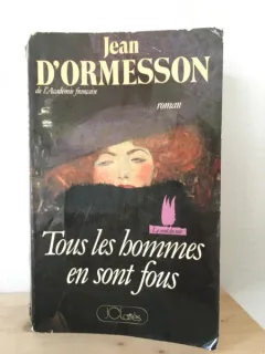 Jean d'Ormesson - Tous les Hommes en Sont Fous