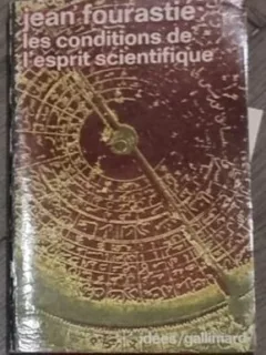 Jean Fourastie - Les Conditions De L'Espirit Scientifique