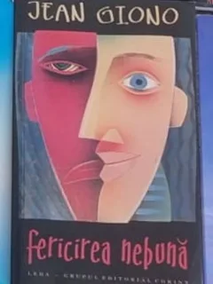 Fericirea Nebuna - Jean Giono