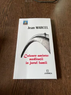 Jean Marcel Culoare-aminte: meditatii in jurul lumii