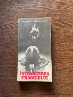 Jean-Marie Domenach - Intoarcerea tragicului