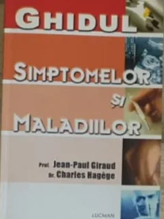 Jean Paul Giraud , Charles Hagege - Ghidul Simptomelor si Maladiilor