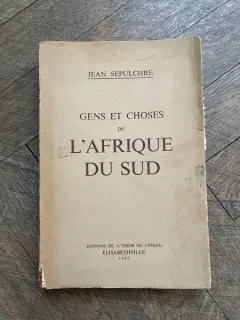 Jean Sepulchre Gens et choses de L Afrique du Sud (1945)