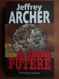 Jeffrey Archer - A patra putere