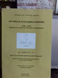 JEFUIREA SI TICALOSIREA ROMANIEI - ROMULUS PATRU BENA