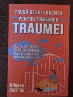 Jennifer Sweeton - Trusa de Interventii pentru tratarea Traumei