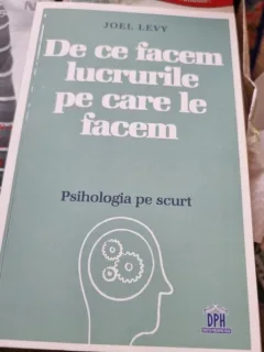 Jeol Levy - De ce facem lucrurile pe care le facem