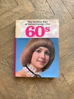 Jim Heimann The Golden Age of Advertising: The 60s