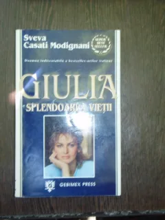 Giulia splendoarea vietii - Sveva Casati Modignani