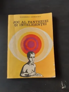 JOC AL FANTEZIEI SI AL INTELIGENTEI - ECATERINA GEORGESCU