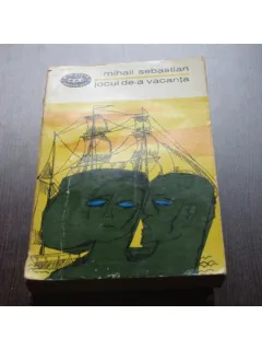JOCUL DE-A VACANTA - MIHAIL SEBASTIAN
