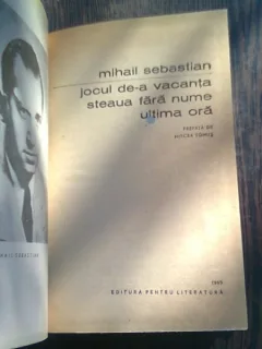 JOCUL DE-A VACANTA. STEAUA FARA NUME. ULTIMA ORA - MIHAIL SEBASTIAN