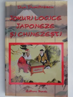 JOCURI LOGICE JAPONEZE SI CHINEZESTI DE DAN DUMITRESCU