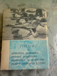 JOCURI SI ACTIVITATI APLICATIVE PRIVIND PREGATIREA PIONIERILOR SI SCOLARILOR PENTRU APARAREA PATRIEI - CLAUDIU VODA