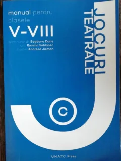JOCURI TEATRALE - MANUAL PENTRU CLASELE V-VIII - BOGDANA DARIE /ROMINA SEHLANEC /ANDREEA JICMAN