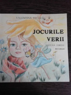 JOCURILE VERII - VALENTINA TECLICI  (CARTE PENTRU COPII)